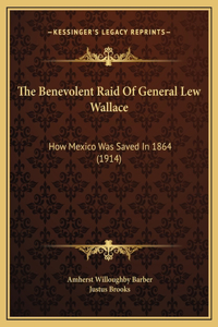 The Benevolent Raid Of General Lew Wallace