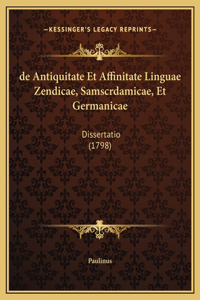 de Antiquitate Et Affinitate Linguae Zendicae, Samscrdamicae, Et Germanicae