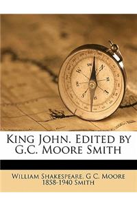 King John. Edited by G.C. Moore Smith