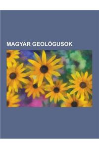Magyar Geologusok: Loczy Lajos, Bertalan Karoly, Prinz Gyula, Koch Antal, Tasnadi Kubacska Andras, Pecsi Marton, Peth Gyula, Kristo Andra
