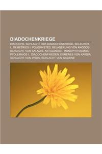 Diadochenkriege: Diadoche, Schlacht Der Diadochenkriege, Seleukos I., Demetrios I. Poliorketes, Belagerung Von Rhodos, Schlacht Von Sal