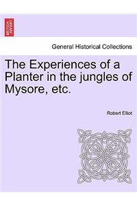 Experiences of a Planter in the jungles of Mysore, etc, vol. I