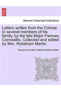 Letters Written from the Crimea to Several Members of His Family, by the Late Major Fiennes Cornwallis. Collected and Edited by Mrs. Wykeham Martin.