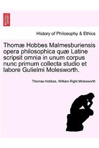 Thomæ Hobbes Malmesburiensis opera philosophica quæ Latine scripsit omnia in unum corpus nunc primum collecta studio et labore Gulielmi Molesworth. Vol. III