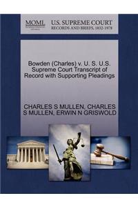 Bowden (Charles) V. U. S. U.S. Supreme Court Transcript of Record with Supporting Pleadings