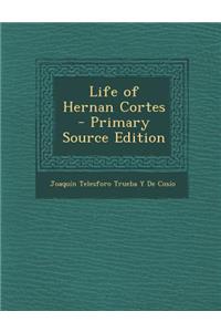 Life of Hernan Cortes