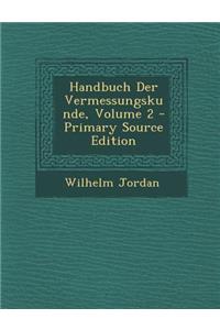 Handbuch Der Vermessungskunde, Volume 2