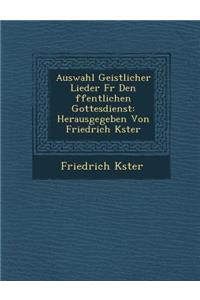 Auswahl Geistlicher Lieder Fur Den Ffentlichen Gottesdienst