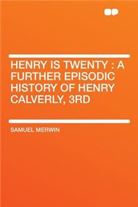 Henry Is Twenty