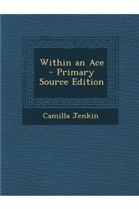 Within an Ace - Primary Source Edition