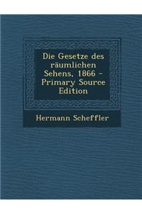 Die Gesetze Des Raumlichen Sehens, 1866 - Primary Source Edition