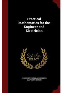 Practical Mathematics for the Engineer and Electrician