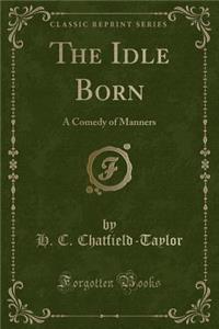 The Idle Born