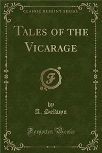 Tales of the Vicarage (Classic Reprint)