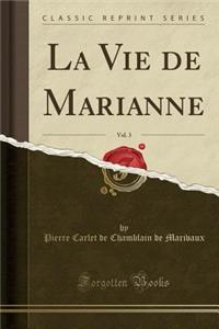 La Vie de Marianne, Vol. 3 (Classic Reprint)