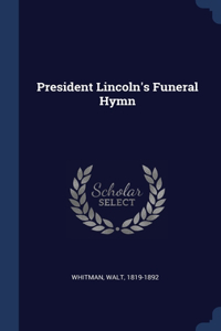 President Lincoln's Funeral Hymn