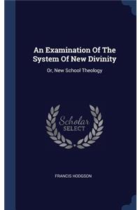 An Examination Of The System Of New Divinity