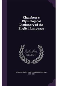 Chambers's Etymological Dictionary of the English Language