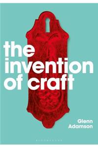 The Invention of Craft