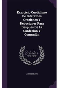Exercicio Cuotidiano De Diferentes Oraciones Y Devociones Para Despues De La Confesión Y Comunión