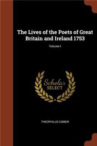 The Lives of the Poets of Great Britain and Ireland 1753; Volume I