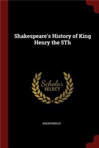 Shakespeare's History of King Henry the 5th