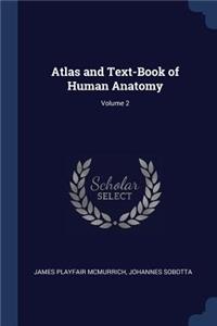 Atlas and Text-Book of Human Anatomy; Volume 2