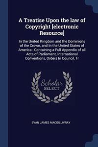 A TREATISE UPON THE LAW OF COPYRIGHT [EL