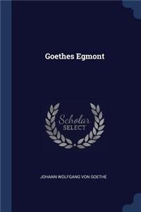 Goethes Egmont