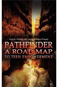 Pathfinder A Road Map to Teen Empowerment