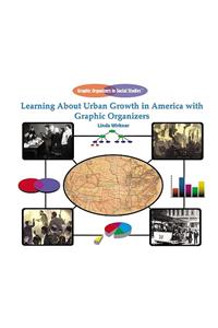 Learning about Urban Growth in America with Graphic Organizers