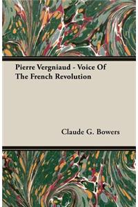 Pierre Vergniaud - Voice of the French Revolution