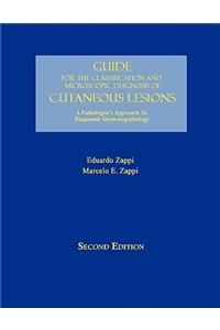 Guide for the Classification and Microscopic Diagnosis of Cutaneous Lesions