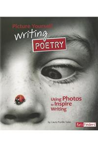 Picture Yourself Writing Poetry: Using Photos to Inspire Writing