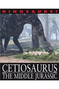 Cetiosaurus and Other Dinosaurs and Reptiles from the Middle Jurassic