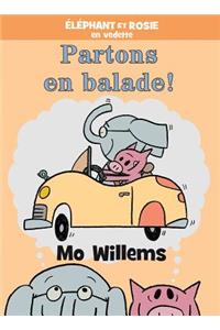 Éléphant Et Rosie: Partons En Balade!