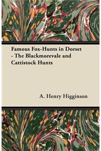 Famous Fox-Hunts in Dorset - The Blackmorevale and Cattistock Hunts