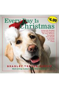 Every Day Is Christmas