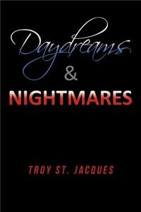 Daydreams & Nightmares
