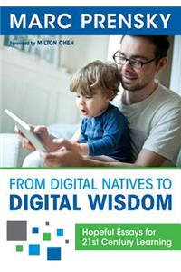 From Digital Natives to Digital Wisdom