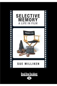 Selective Memory: A Life in Film (Large Print 16pt): A Life in Film (Large Print 16pt)