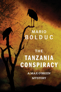 Tanzania Conspiracy: A Max O'Brien Mystery