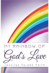 My Rainbow of God's Love