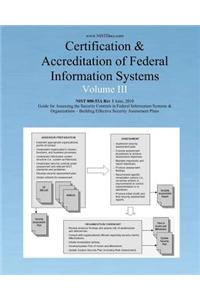 Certification & Accreditation of Federal Information Systems Volume III: Nist 800-53a REV 1