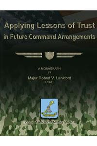 Applying Lessons of Trust in Future Command Arrangements