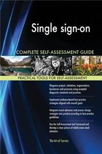 Single sign-on Complete Self-Assessment Guide