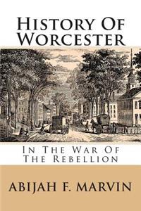 History of Worcester: In the War of the Rebellion