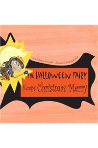 The Halloween Fairy Keeps Christmas Merry