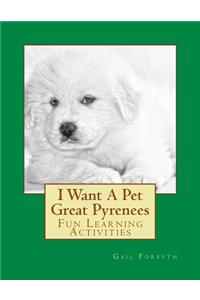 I Want A Pet Great Pyrenees