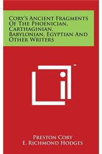 Cory's Ancient Fragments Of The Phoenician, Carthaginian, Babylonian, Egyptian And Other Writers